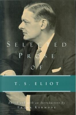 Selected Prose of T.S. Eliot Ecco Press