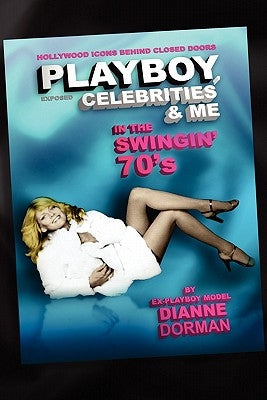 Playboy, Celebrities & Me: In the Swingin' 70's Paperback Createspace Independent Publishing Platform