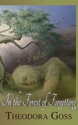 In the Forest of Forgetting Paperback Mythic Delirium Books