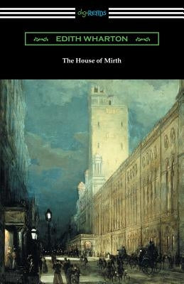 The House of Mirth Paperback Digireads.com
