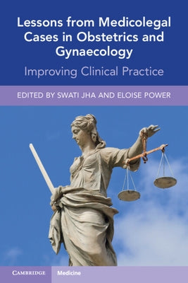 Lessons from Medicolegal Cases in Obstetrics and Gynaecology: Improving Clinical Practice Paperback Cambridge University Press