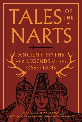 Tales of the Narts: Ancient Myths and Legends of the Ossetians Paperback Princeton University Press