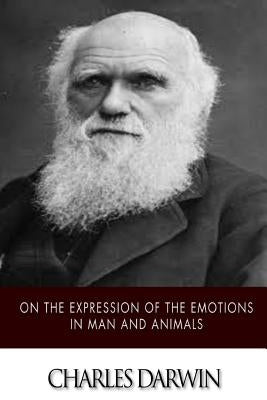 On the Expression of the Emotions in Man and Animals Paperback Createspace Independent Publishing Platform