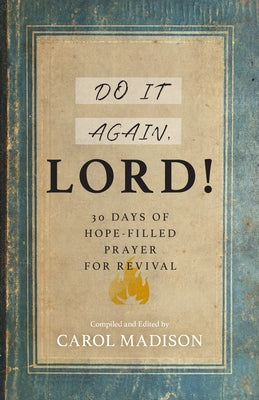 Do It Again, Lord!: 30 Days of Hope-Filled Prayer for Revival Paperback Prayershop