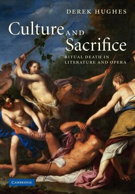 Paperback of Culture and Sacrifice: Ritual Death in Literature and Opera by Cambridge University Press, showing the book cover with title and author.
