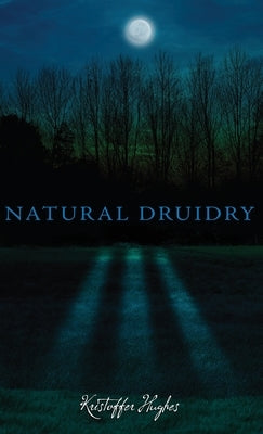 Natural Druidry by Hughes, Kristoffer
