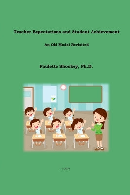 Teacher Expectations and Student Achievement Paperback Lulu.com