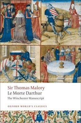 Paperback of Le Morte d'Arthur: The Winchester Manuscript by Oxford University Press, USA, showing pages and classic medieval illustrations.