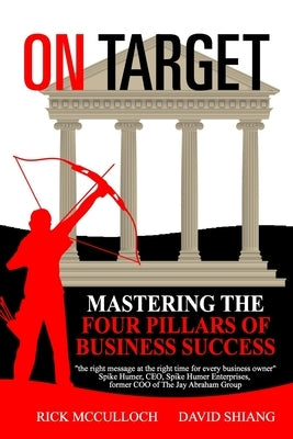On Target: Mastering The Four Pillars of Business Success Paperback Createspace Independent Publishing Platform