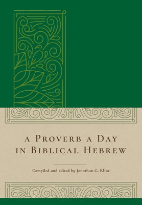 A Proverb a Day in Biblical Hebrew by Kline, Jonathan G.