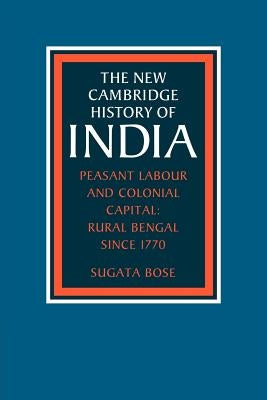 Paperback book titled "Peasant Labour and Colonial Capital: Rural Bengal Since 1770" published by Cambridge University Press.