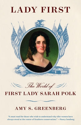 Lady First: The World of First Lady Sarah Polk Paperback Knopf Publishing Group