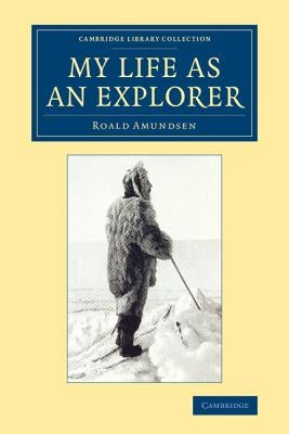Paperback of "My Life as an Explorer" by Cambridge University Press, showing the book cover with colorful illustrations.