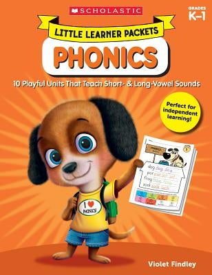 Little Learner Packets: Phonics: 10 Playful Units That Teach Short- & Long-Vowel Sounds Paperback Scholastic Teaching Resources