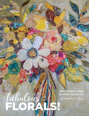 Paperback book titled "Fabulous Florals!: Impressionistic Collage Paintings Step-by-Step" with colorful floral cover art.