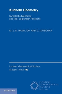 Künneth Geometry: Symplectic Manifolds and Their Lagrangian Foliations Paperback Cambridge University Press