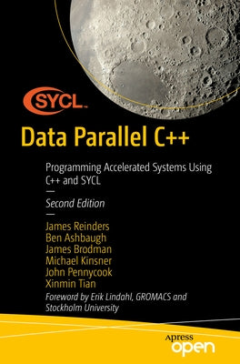 Data Parallel C++: Programming Accelerated Systems Using C++ and Sycl Paperback Apress