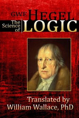 The Science of Logic Paperback Hythloday Press