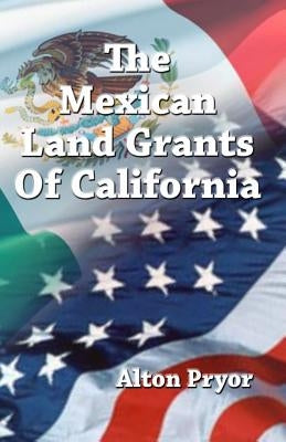 The Mexican Land Grants of California Paperback Createspace Independent Publishing Platform