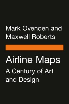 Airline Maps: A Century of Art and Design Paperback Penguin Books