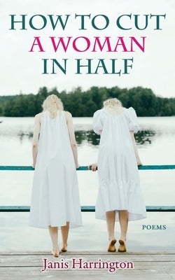 How to Cut a Woman in Half: Poems Paperback Able Muse Press