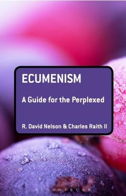 Ecumenism: A Guide for the Perplexed Paperback Bloomsbury Publishing PLC
