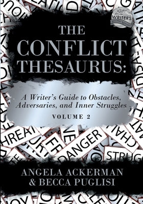 The Conflict Thesaurus: A Writer's Guide to Obstacles, Adversaries, and Inner Struggles (Volume 2) Paperback Jadd Publishing