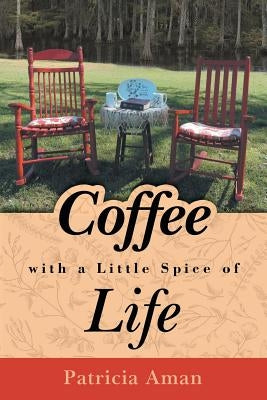 Coffee with a Little Spice of Life Paperback WestBow Press