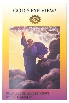 God's Eye View!: Book 1 Paperback Christian Faith Publishing, Inc