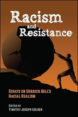 Paperback book titled "Racism and Resistance: Essays on Derrick Bell's Racial Realism" published by State University of New York Press.