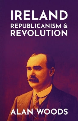 Ireland: Republicanism and Revolution Paperback Wellred