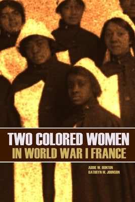 Paperback book titled "Two Colored Women in World War I France" with an illustrated cover featuring women in wartime France.