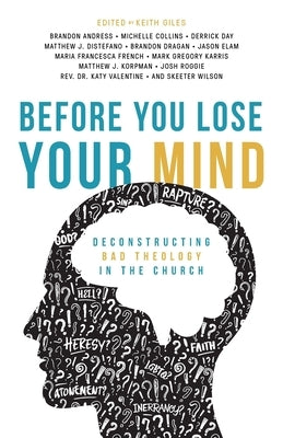 Before You Lose Your Mind: Deconstructing Bad Theology in the Church Paperback Quoir