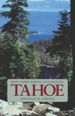 Tahoe: From Timber Barons to Ecologists Paperback Bison