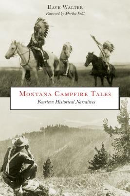 Montana Campfire Tales: Fourteen Historical Narratives Paperback Two Dot Books