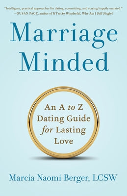Marriage Minded: An A to Z Dating Guide for Lasting Love She Writes Press