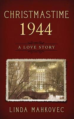 Christmastime 1944: A Love Story Bublish, Inc.