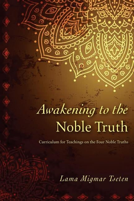 Awakening to the Noble Truth Curriculum Paperback Createspace Independent Publishing Platform