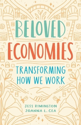 Beloved Economies: Transforming How We Work Paperback Page Two Books, Inc.