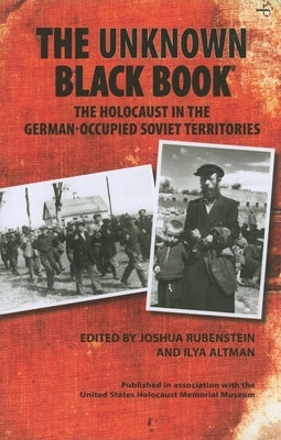 The Unknown Black Book: The Holocaust in the German-Occupied Soviet Territories Paperback Indiana University Press