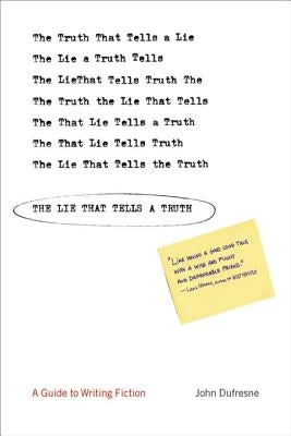 The Lie That Tells a Truth: A Guide to Writing Fiction Paperback W. W. Norton & Company