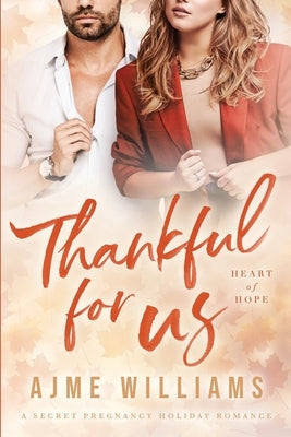 Thankful For Us: A Secret Pregnancy Holiday Romance Paperback Independently Published
