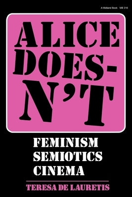 Alice Doesn't Paperback Indiana University Press (Ips)