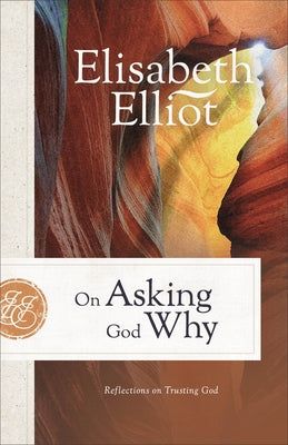On Asking God Why: Reflections on Trusting God Paperback Fleming H. Revell Company