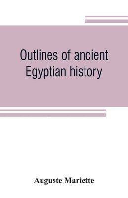 Outlines of ancient Egyptian history Paperback Alpha Edition