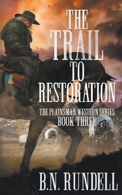 The Trail to Restoration: A Classic Western Series Paperback Wolfpack Publishing