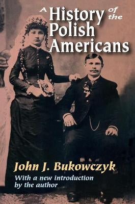A History of the Polish Americans Paperback Routledge