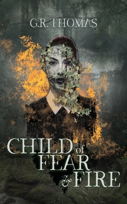Child of Fear and Fire Paperback G.R.Thomas