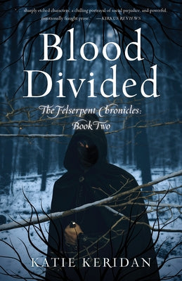 Blood Divided: The Felserpent Chronicles: Book Two Paperback Sparkpress