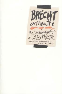Brecht on Theatre: The Development of an Aesthetic Hill & Wang